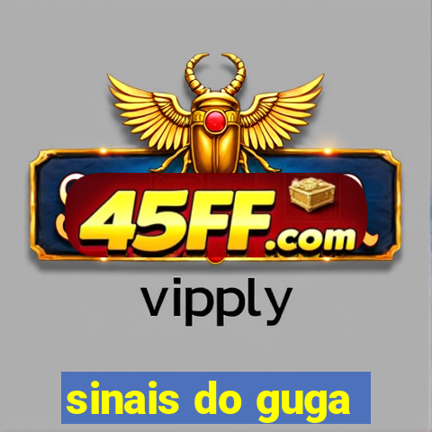 sinais do guga